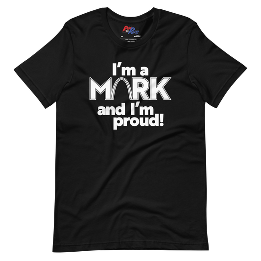 I'm a Mark and I'm proud! - T-Shirt