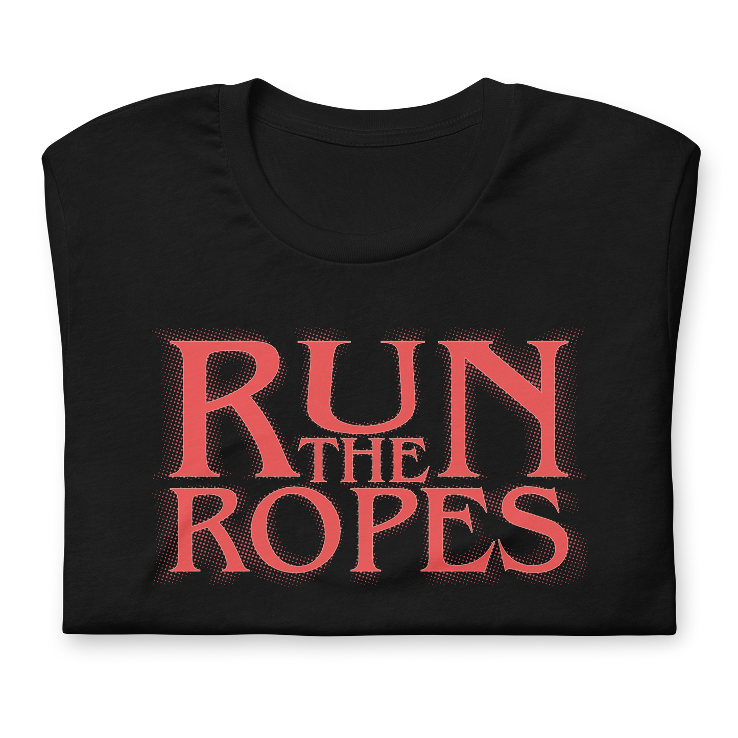 Run The Ropes - Strange Things Are Happening T-Shirt
