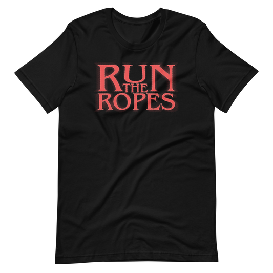 Run The Ropes - Strange Things Are Happening T-Shirt