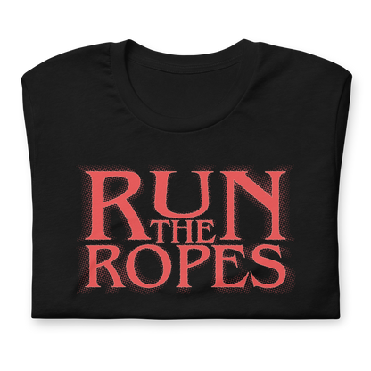 Run The Ropes - Strange Things Are Happening T-Shirt
