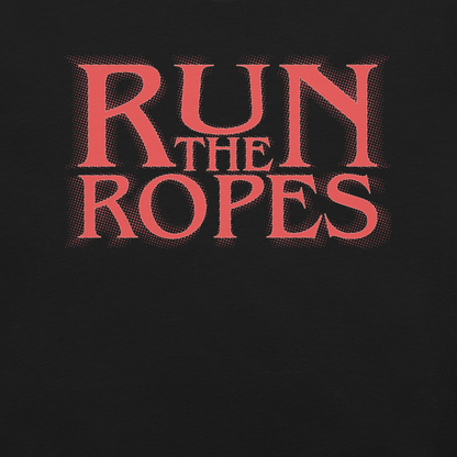 Run The Ropes - Strange Things Are Happening T-Shirt